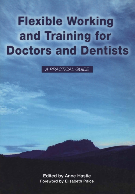Flexible Working and Training for Doctors and Dentists : Pt. 1, 2007, PDF eBook