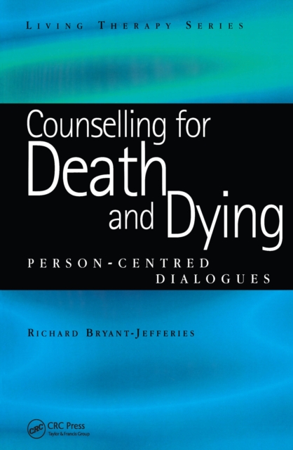 Counselling for Death and Dying : Person-Centred Dialogues, PDF eBook