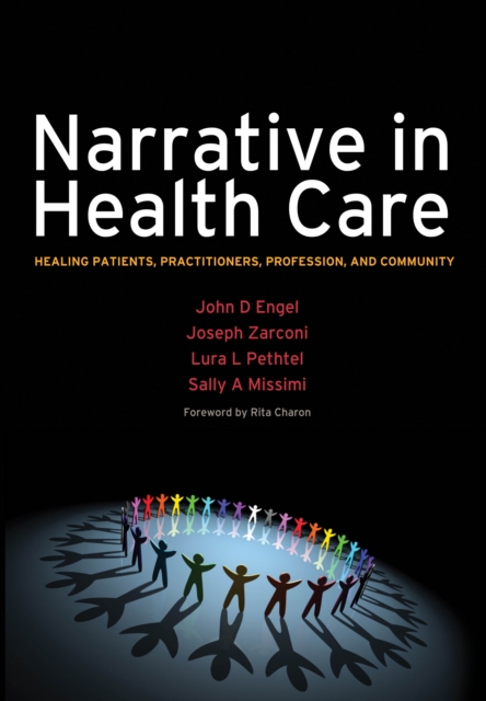 Narrative in Health Care : Healing Patients, Practitioners, Profession, and Community, PDF eBook