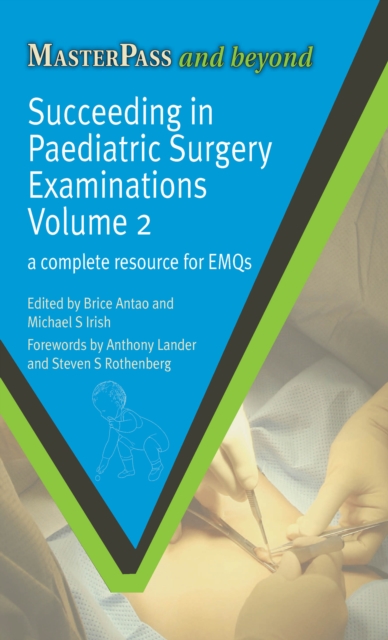 Succeeding in Paediatric Surgery Examinations, Volume 2 : A Complete Resource for EMQs, PDF eBook
