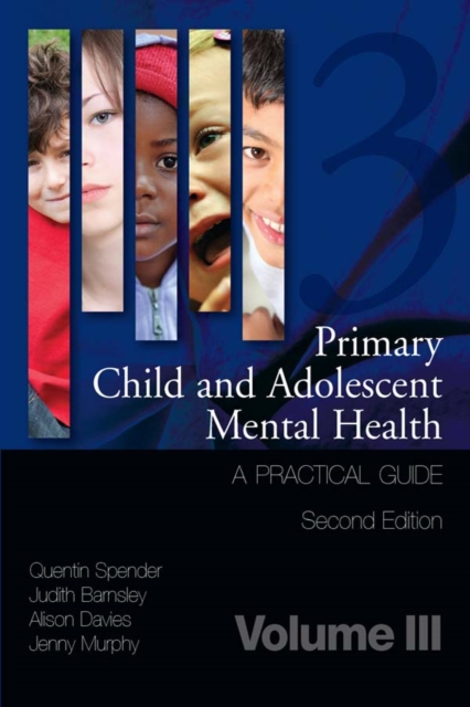 Primary Child and Adolescent Mental Health : A Practical Guide, Volume 3, PDF eBook