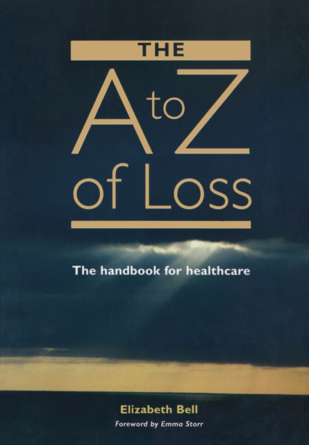 The A-Z of Loss : The Handbook for Health Care, PDF eBook