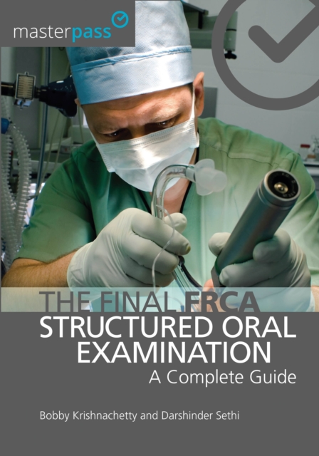 The Final FRCA Structured Oral Examination : A Complete Guide, PDF eBook