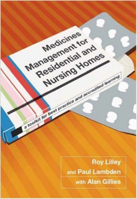 Medicines Management for Residential and Nursing Homes : A Toolkit for Best Practice and Accredited Learning, PDF eBook