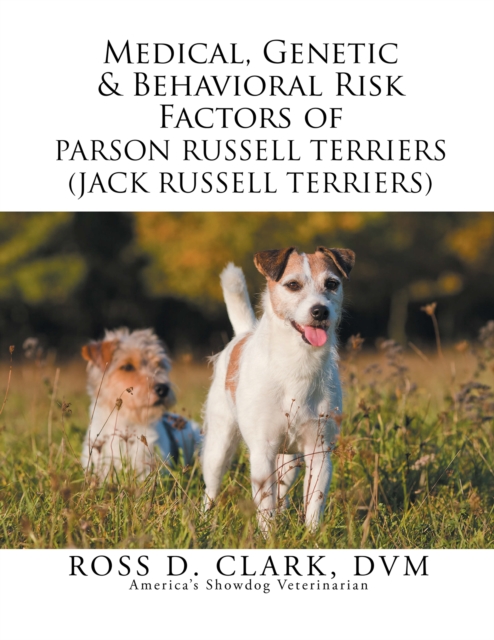Medical, Genetic & Behavioral Risk Factors of Parson Russell Terriers (Jack Russell Terriers), EPUB eBook