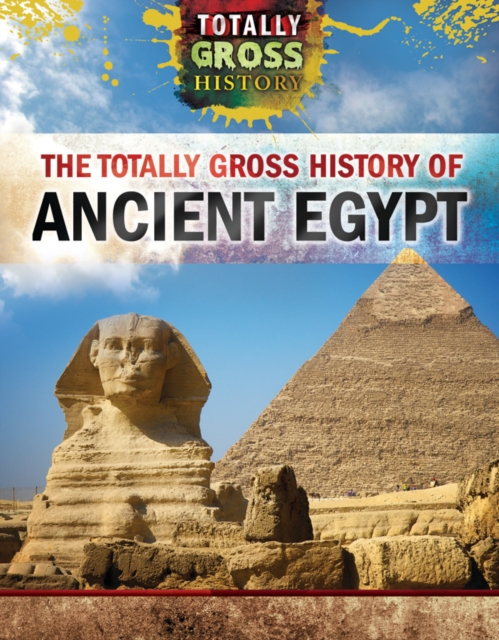 The Totally Gross History of Ancient Egypt, PDF eBook