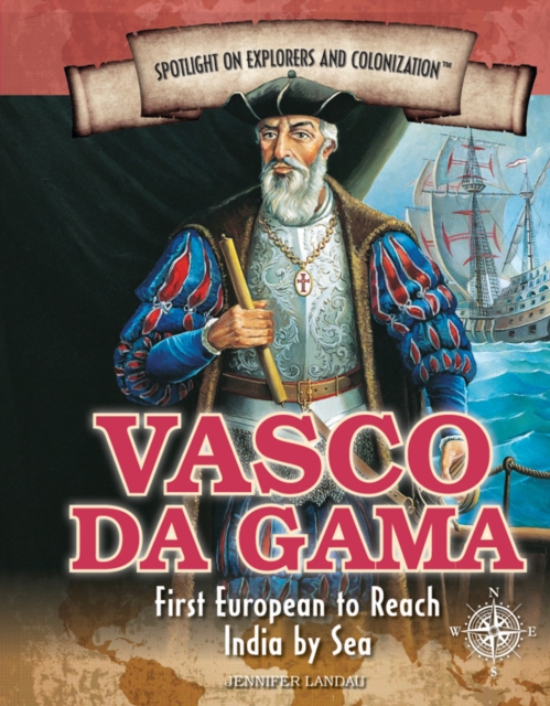 Vasco da Gama : First European to Reach India by Sea, PDF eBook
