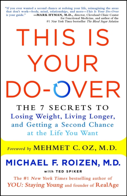 This Is Your Do-Over : The 7 Secrets to Losing Weight, Living Longer, and Getting a Second Chance at the Life You Want, EPUB eBook