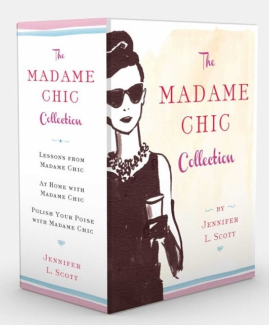 The Madame Chic Collection : Lessons from Madame Chic, at Home with Madame Chic, and Polish Your Poise with Madame Chic, Hardback Book