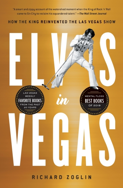 Elvis in Vegas : How the King Reinvented the Las Vegas Show, Paperback / softback Book