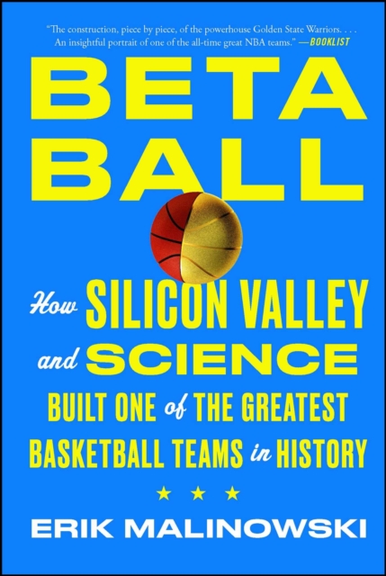 Betaball : How Silicon Valley and Science Built One of the Greatest Basketball Teams in History, EPUB eBook