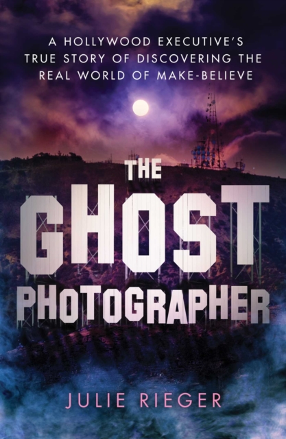 The Ghost Photographer : My Story of Grief and Healing-with Guidance from the Other Side, Paperback / softback Book