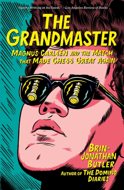 The Grandmaster : Magnus Carlsen and the Match That Made Chess Great Again, EPUB eBook