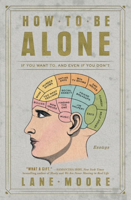 How to Be Alone : If You Want To, and Even If You Don't, Paperback / softback Book