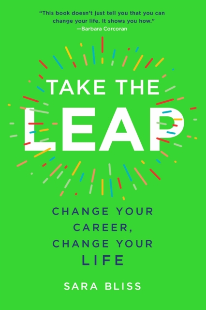 Take the Leap : Change Your Career, Change Your Life, EPUB eBook