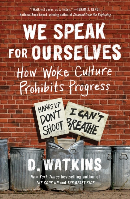 We Speak for Ourselves : How Woke Culture Prohibits Progress, EPUB eBook