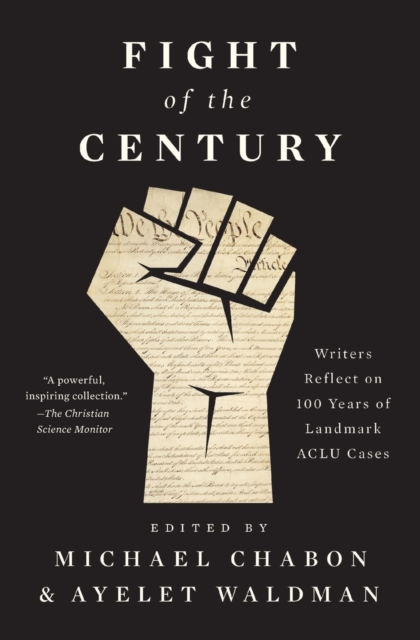 Fight of the Century : Writers Reflect on 100 Years of Landmark ACLU Cases, Paperback / softback Book