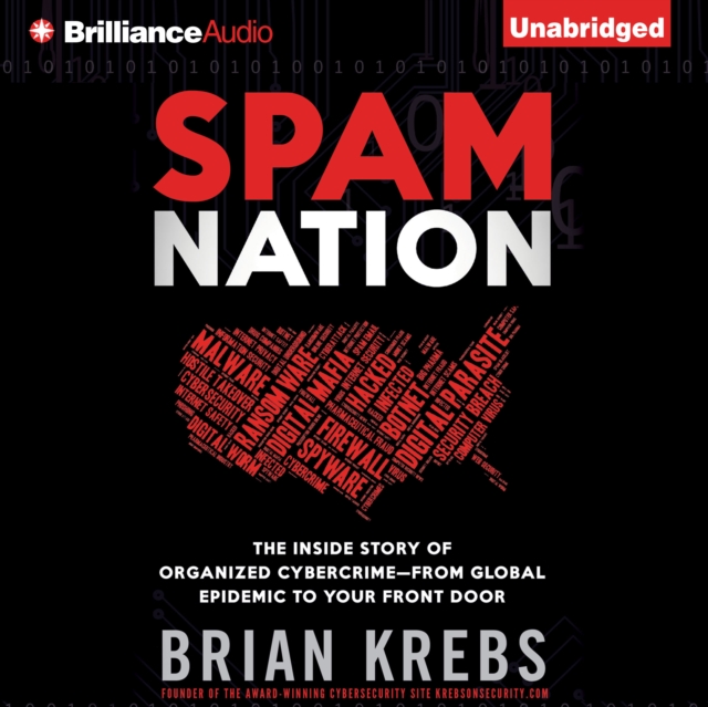 Spam Nation : The Inside Story of Organized Cybercrime-from Global Epidemic to Your Front Door, eAudiobook MP3 eaudioBook