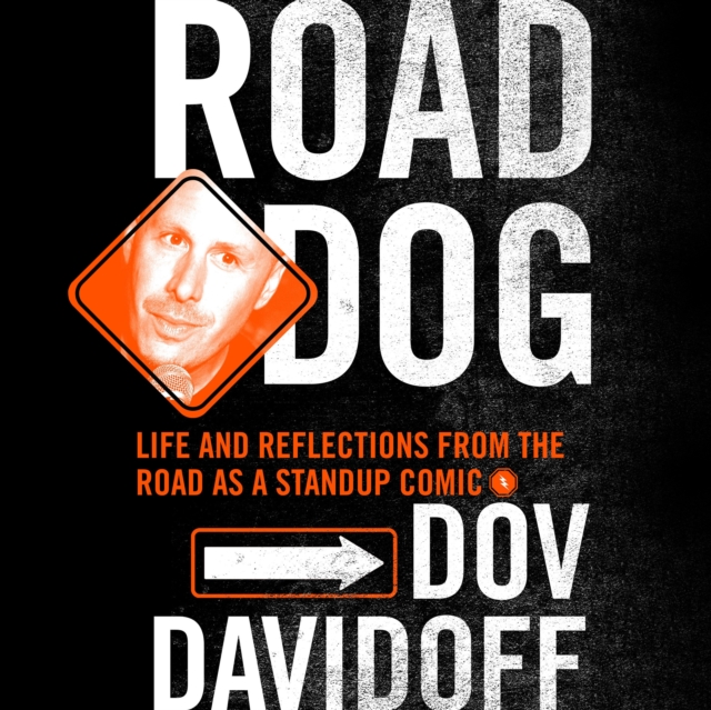 Road Dog : Life and Reflections from the Road as a Stand-up Comic, eAudiobook MP3 eaudioBook