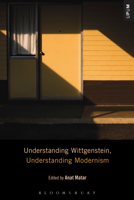 Understanding Wittgenstein, Understanding Modernism, Hardback Book