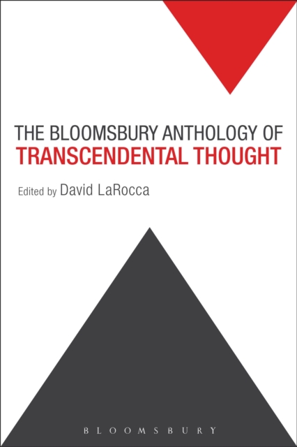 The Bloomsbury Anthology of Transcendental Thought : From Antiquity to the Anthropocene, Paperback / softback Book