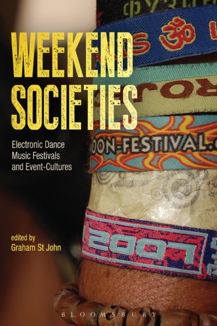 Weekend Societies : Electronic Dance Music Festivals and Event-Cultures, PDF eBook