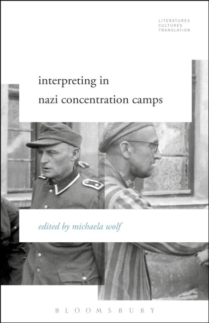 Interpreting in Nazi Concentration Camps, Hardback Book