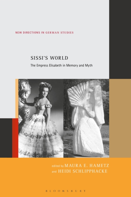 Sissi's World : The Empress Elisabeth in Memory and Myth, EPUB eBook