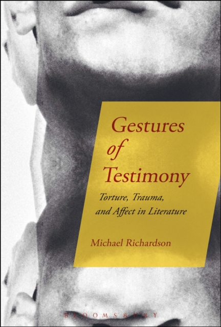 Gestures of Testimony : Torture, Trauma, and Affect in Literature, EPUB eBook
