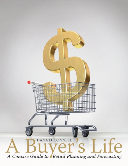 A Buyer's Life : A Concise Guide to Retail Planning and Forecasting, EPUB eBook