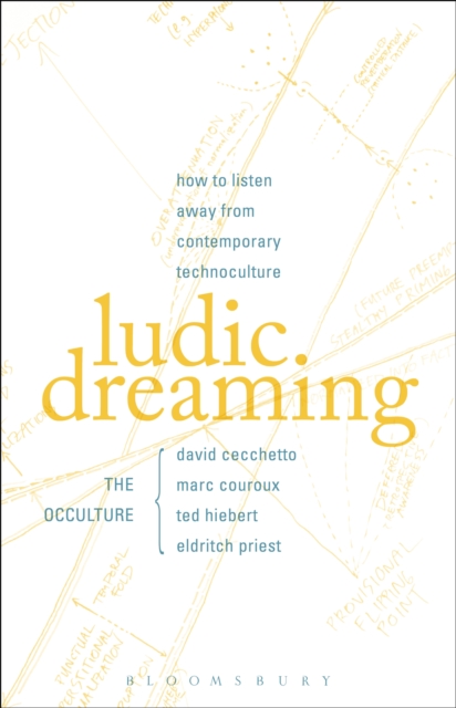 Ludic Dreaming : How to Listen Away from Contemporary Technoculture, Paperback / softback Book