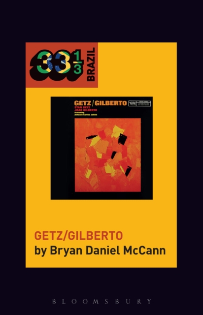 Joao Gilberto and Stan Getz's Getz/Gilberto, Paperback / softback Book