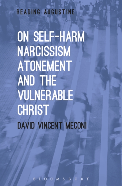 On Self-Harm, Narcissism, Atonement, and the Vulnerable Christ, EPUB eBook