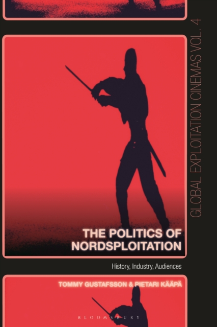 The Politics of Nordsploitation : History, Industry, Audiences, PDF eBook