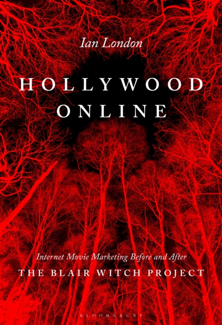 Hollywood Online : Internet Movie Marketing Before and After The Blair Witch Project, PDF eBook