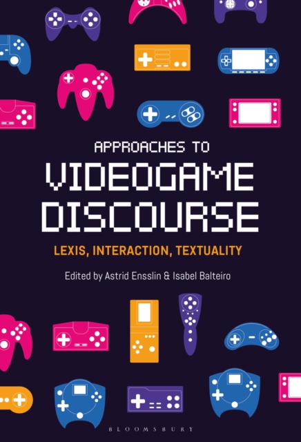 Approaches to Videogame Discourse : Lexis, Interaction, Textuality, PDF eBook