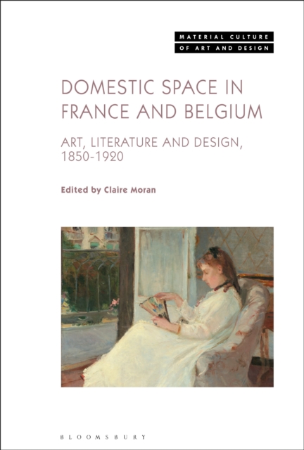 Domestic Space in France and Belgium : Art, Literature and Design, 1850-1920, Hardback Book