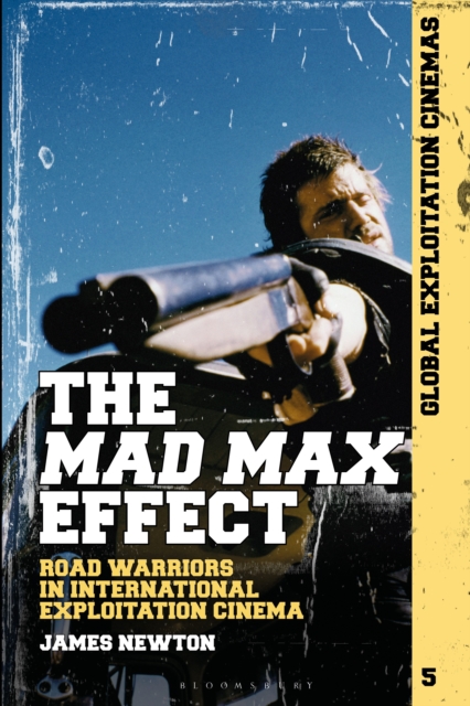 The Mad Max Effect : Road Warriors in International Exploitation Cinema, EPUB eBook