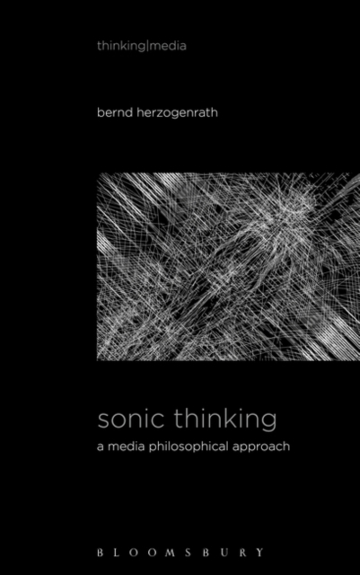 Sonic Thinking : A Media Philosophical Approach, Paperback / softback Book