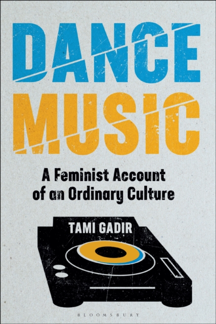 Dance Music : A Feminist Account of an Ordinary Culture, EPUB eBook