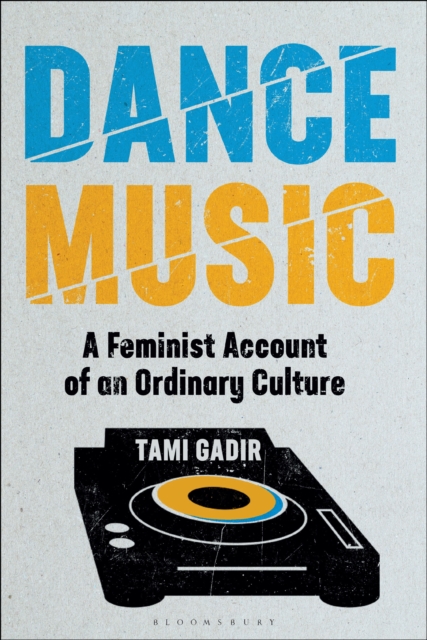 Dance Music : A Feminist Account of an Ordinary Culture, PDF eBook