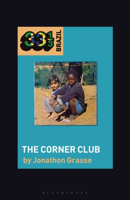 Milton Nascimento and Lo Borges's The Corner Club, Paperback / softback Book