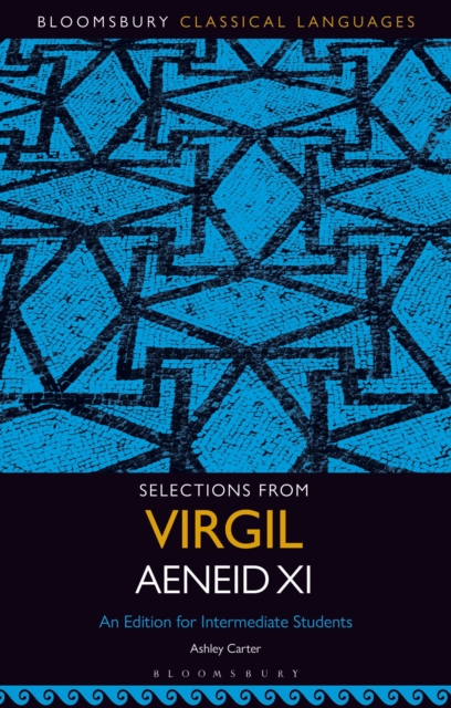 Selections from Virgil Aeneid XI : An Edition for Intermediate Students, EPUB eBook