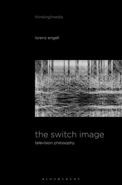 The Switch Image : Television Philosophy, EPUB eBook
