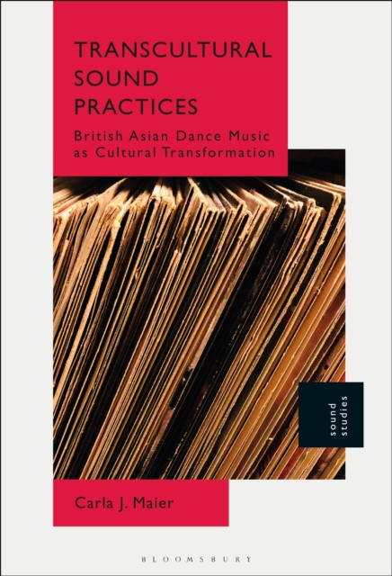 Transcultural Sound Practices : British Asian Dance Music as Cultural Transformation, EPUB eBook