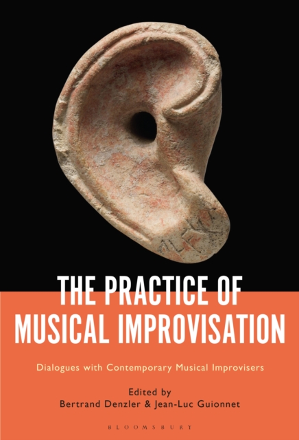 The Practice of Musical Improvisation : Dialogues with Contemporary Musical Improvisers, EPUB eBook
