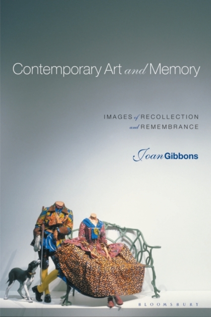 Contemporary Art and Memory : Images of Recollection and Remembrance, Paperback / softback Book