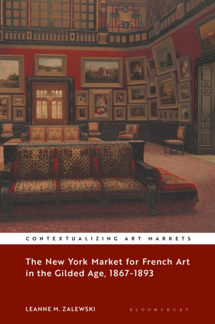 The New York Market for French Art in the Gilded Age, 1867-1893, EPUB eBook