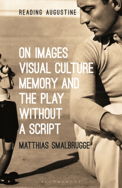 On Images, Visual Culture, Memory and the Play without a Script, Paperback / softback Book