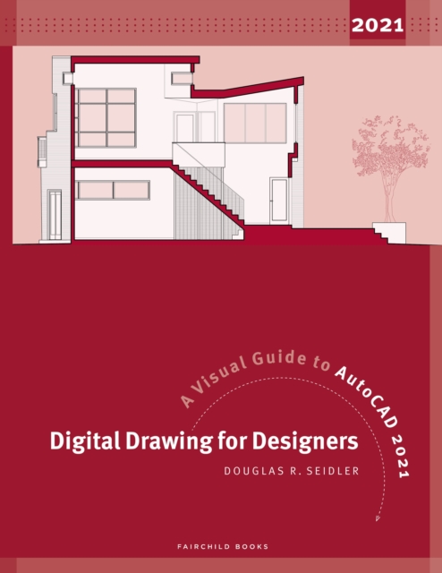 Digital Drawing for Designers : A Visual Guide to AutoCAD 2021, Paperback / softback Book